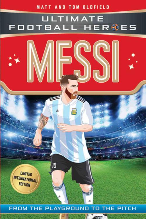Cover of the book Messi (Ultimate Football Heroes - Limited International Edition) by Matt & Tom Oldfield, John Blake