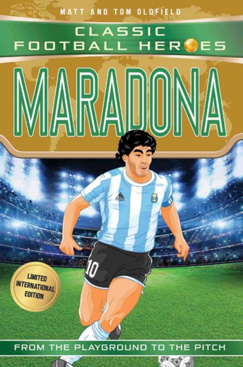 Cover of the book Maradona (Classic Football Heroes - Limited International Edition) by Matt & Tom Oldfield, John Blake