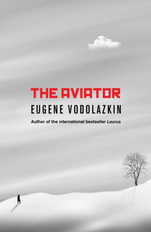 Cover of the book The Aviator by Eugene Vodolazkin, Oneworld Publications