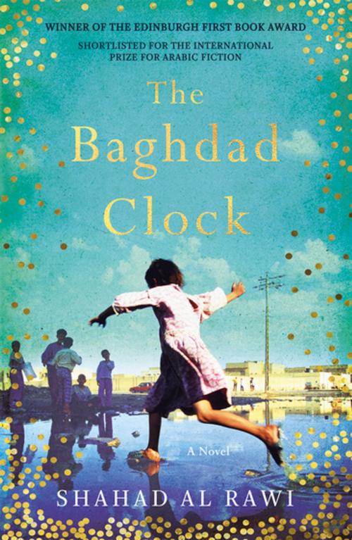 Cover of the book The Baghdad Clock by Shahad Al Rawi, Oneworld Publications