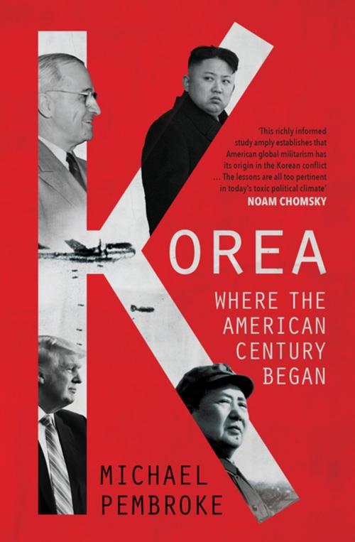 Cover of the book Korea: Where the American Century Began by Michael Pembroke, Oneworld Publications