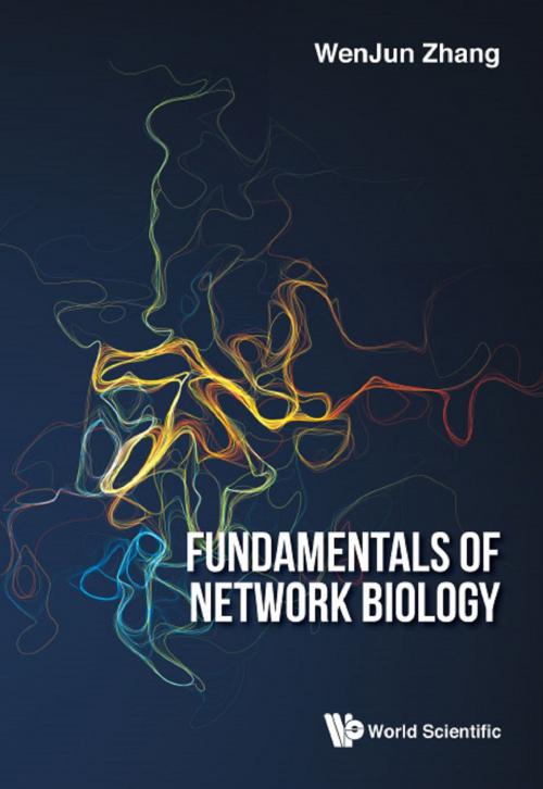 Cover of the book Fundamentals of Network Biology by WenJun Zhang, World Scientific Publishing Company