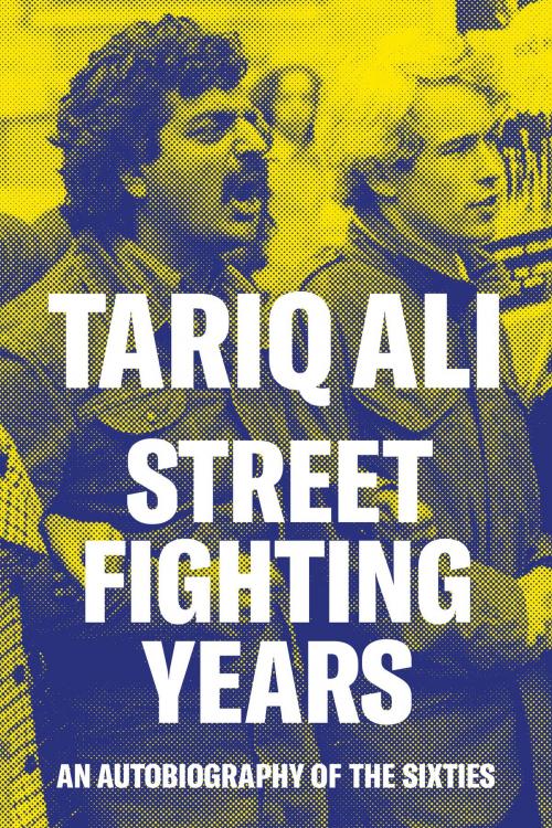 Cover of the book Street Fighting Years by Tariq Ali, Verso Books
