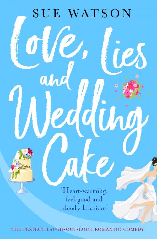 Cover of the book Love, Lies and Wedding Cake by Sue Watson, Bookouture