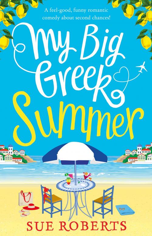 Cover of the book My Big Greek Summer by Sue Roberts, Bookouture