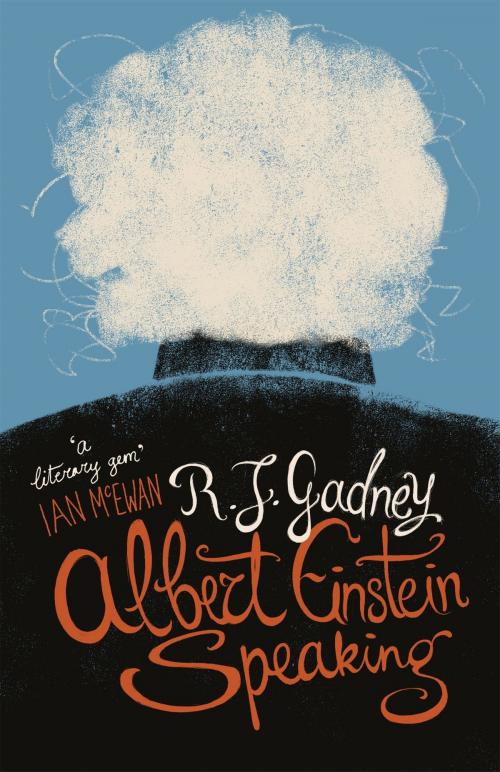 Cover of the book Albert Einstein Speaking by R.J. Gadney, Canongate Books