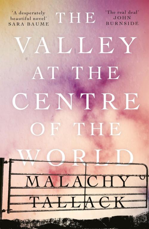Cover of the book The Valley at the Centre of the World by Malachy Tallack, Canongate Books