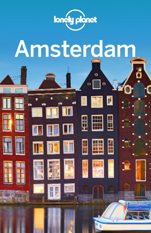 Cover of the book Lonely Planet Amsterdam by Lonely Planet, Catherine Le Nevez, Abigail Blasi, Lonely Planet Global Limited