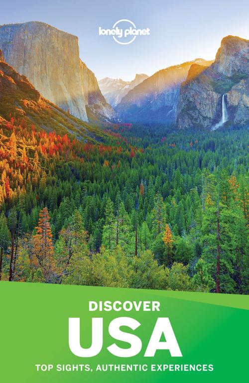 Cover of the book Lonely Planet Discover USA by Lonely Planet, Karla Zimmerman, Kate Armstrong, Amy C Balfour, Ray Bartlett, Andrew Bender, Alison Bing, Cristian Bonetto, Gregor Clark, Bridget Gleeson, Lonely Planet Global Limited