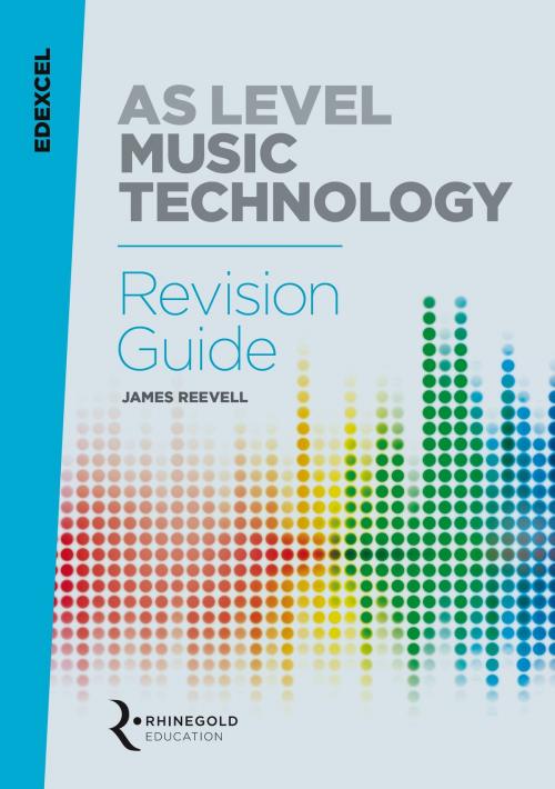 Cover of the book Edexcel AS Level Music Technology Revision Guide by James Reevell, Music Sales Limited