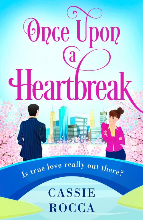 Cover of the book Once Upon a Heartbreak by Cassie Rocca, Head of Zeus