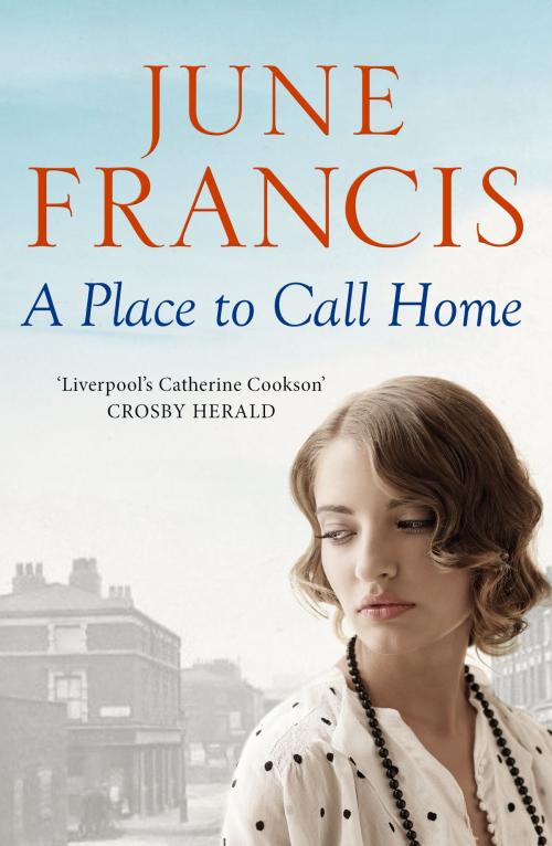 Cover of the book A Place to Call Home by June Francis, Canelo