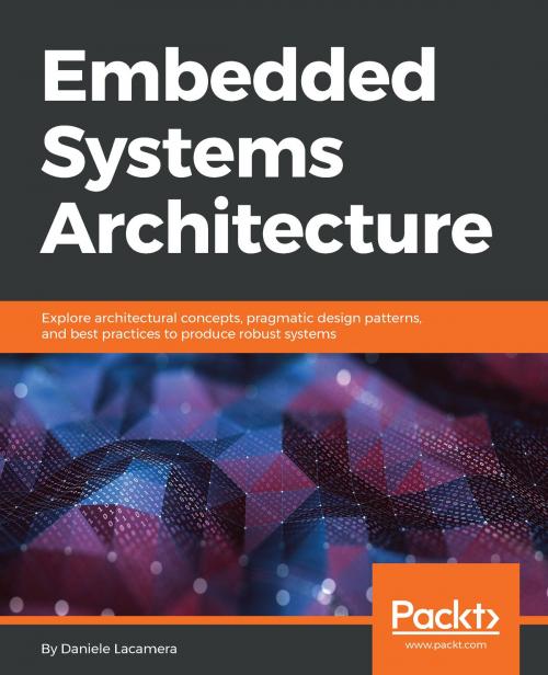 Cover of the book Embedded Systems Architecture by Daniele Lacamera, Packt Publishing