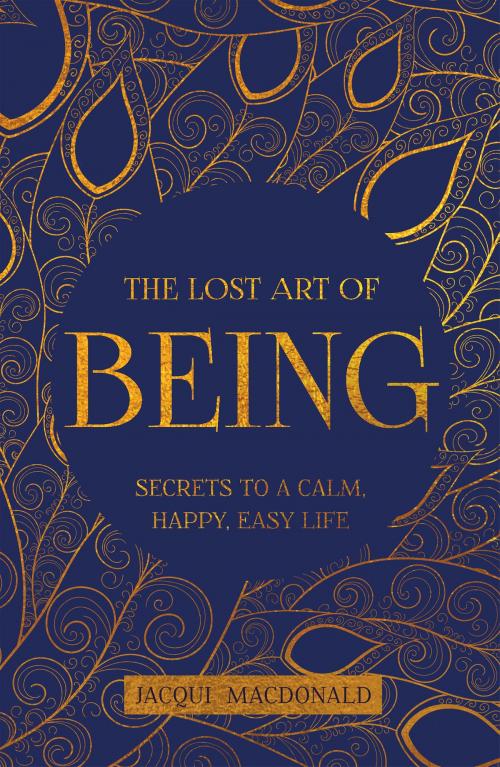 Cover of the book The Lost Art of Being by Jacqui Macdonald, Troubador Publishing Ltd