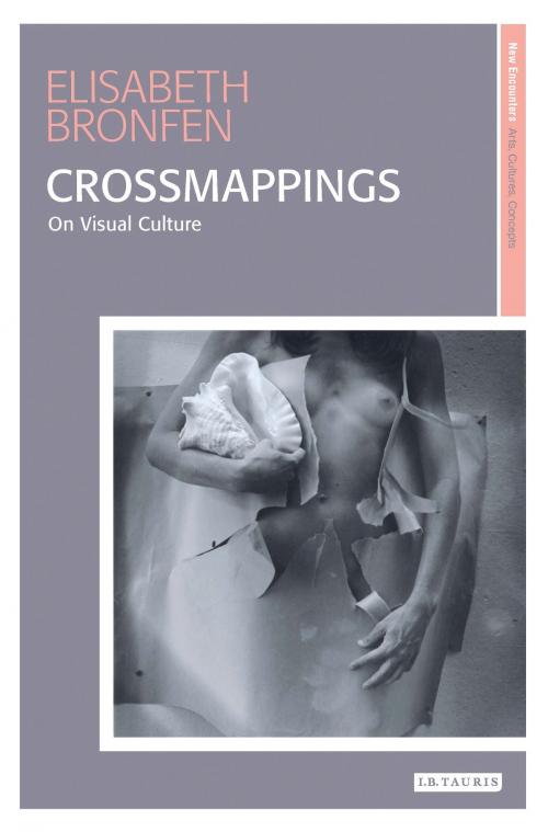 Cover of the book Crossmappings by Elisabeth Bronfen, Griselda Pollock, Bloomsbury Publishing