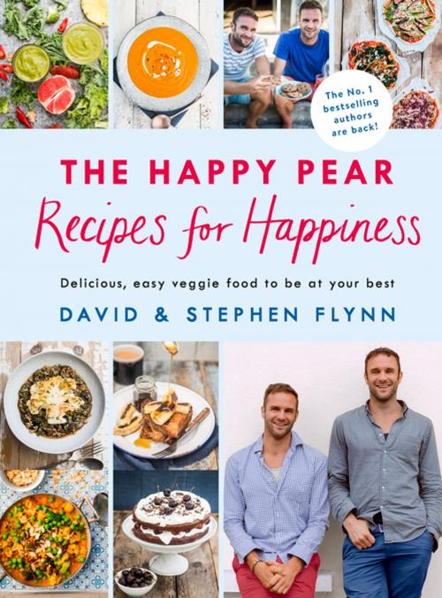 Cover of the book The Happy Pear: Recipes for Happiness by Stephen Flynn, David Flynn, Penguin Books Ltd