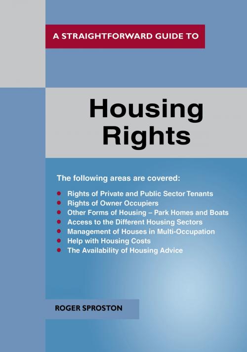 Cover of the book A Straightforward Guide To Housing Rights Revised Ed. 2018 by Roger Sproston, Straightforward Publishing