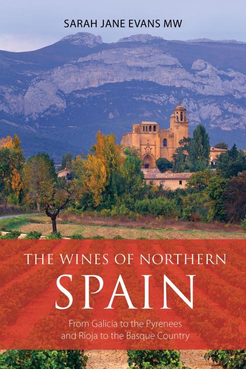 Cover of the book The wines of northern Spain by Sarah Jane Evans, MW, Infinite Ideas Ltd