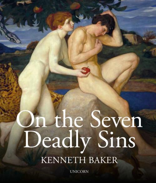 Cover of the book On the Seven Deadly Sins by Lord Kenneth Baker, Unicorn Publishing Group