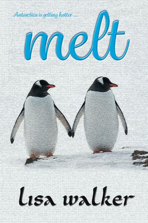 Cover of the book Melt by Lisa Walker, Golden Orb Creative