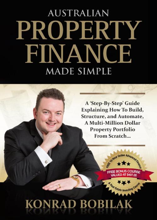Cover of the book Australian Property Finance Made Simple by Konrad Bobilak, Global Publishing Group