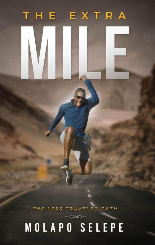 Cover of the book The Extra Mile by Molapo Selepe, Vivid Publishing