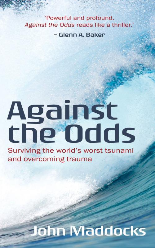 Cover of the book Against the Odds: Surviving the World’s Worst Tsunami and Overcoming Trauma by John Maddocks, MoshPit Publishing