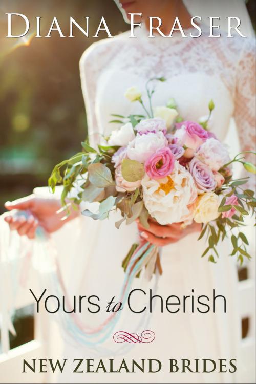 Cover of the book Yours to Cherish by Diana Fraser, Bay Books