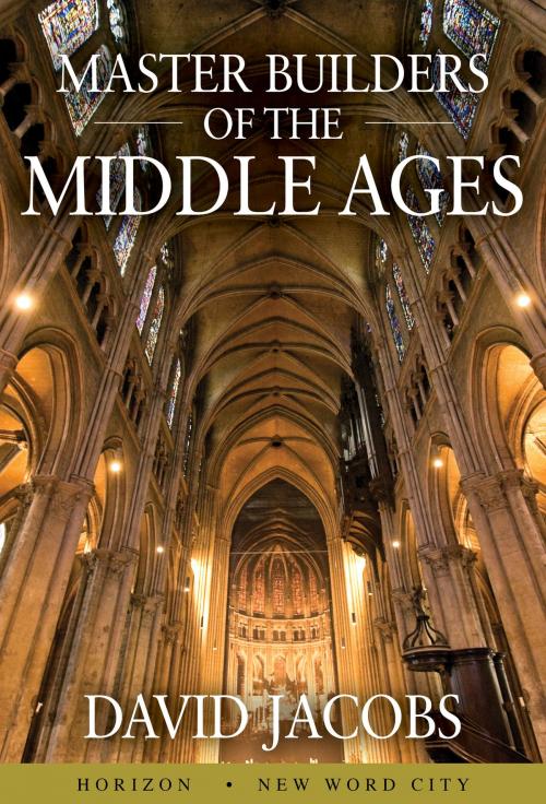 Cover of the book Master Builders of the Middle Ages by David Jacobs, New Word City, Inc.