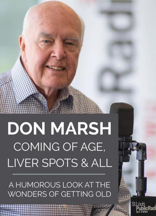 Cover of the book Coming of Age, Liver Spots & All by Don Marsh, Amphorae Publishing Group, LLC