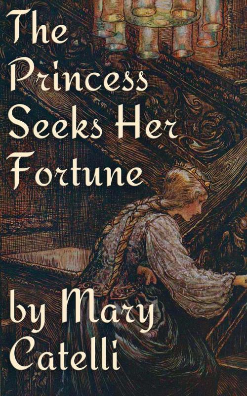 Cover of the book The Princess Seeks Her Fortune by Mary Catelli, Wizard's Wood Press