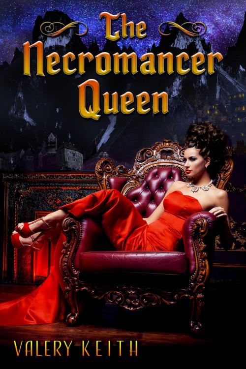 Cover of the book The Necromancer Queen by Valery Keith, Valery Keith
