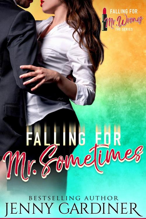 Cover of the book Falling for Mr. Sometimes by Jenny Gardiner, Jenny Gardiner Books