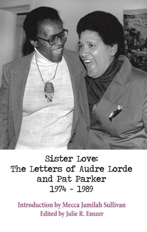 Cover of the book Sister Love: The Letters of Audre Lorde and Pat Parker 1974-1989 by Sinister Wisdom, Sinister Wisdom
