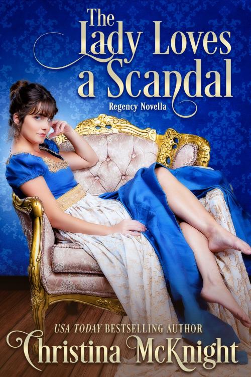 Cover of the book The Lady Loves A Scandal by Christina McKnight, La Loma Elite Publishing
