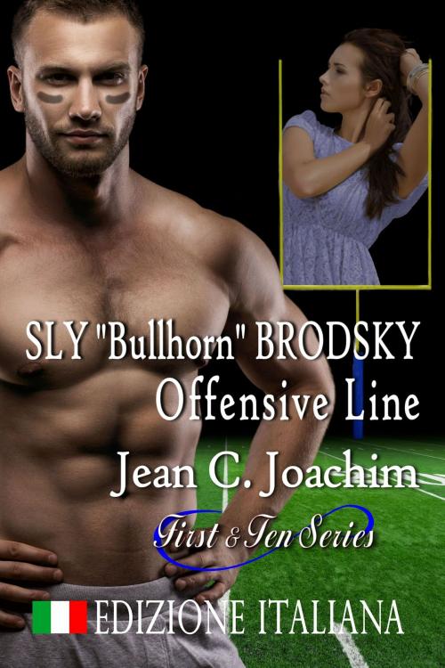Cover of the book Sly "Bullhorn" Brodsky, Offensive Line (Edizione Italiana) by Jean Joachim, Moonlight Books