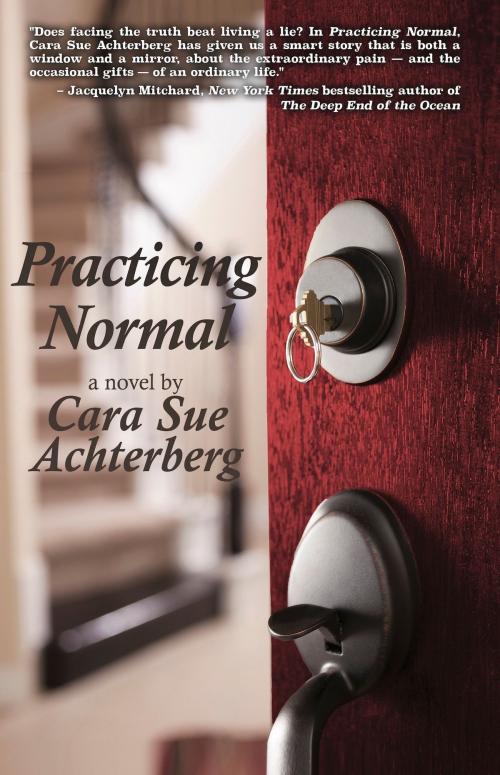 Cover of the book Practicing Normal by Cara Sue Achterberg, Fiction Studio Books
