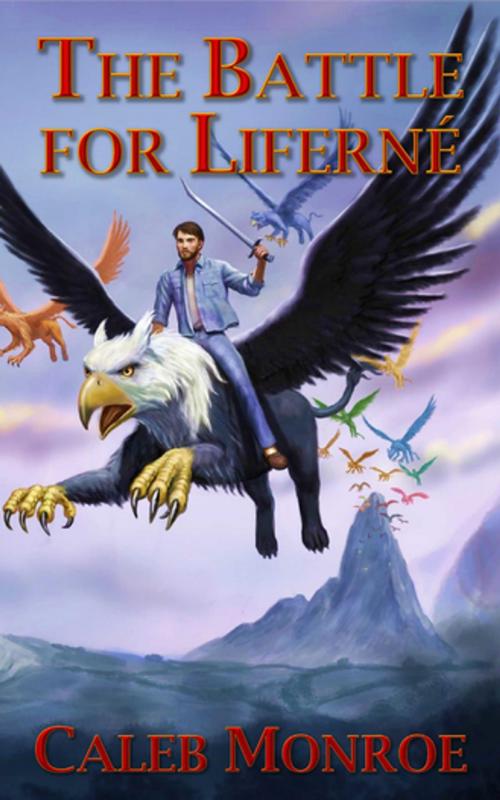 Cover of the book The Battle for Liferné by Caleb Monroe, Progressive Rising Phoenix Press, LLC