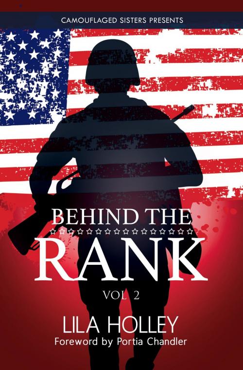 Cover of the book Behind The Rank, Volume 2 by Lila Holley, Lila Holley