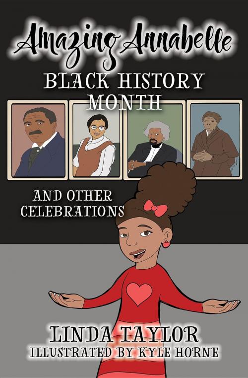 Cover of the book Amazing Annabelle-Black History Month and Other Celebrations by Linda Taylor, Touch Point Productions & Publishing