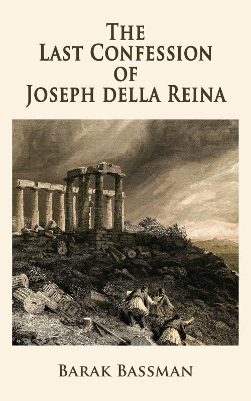 Cover of the book The Last Confession of Joseph della Reina by Barak Bassman, Barak Bassman