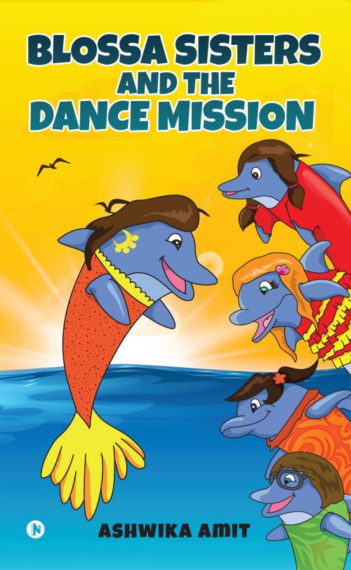 Cover of the book Blossa Sisters and the Dance Mission by Ashwika Amit, Notion Press