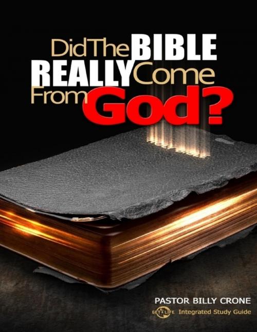 Cover of the book Did the Bible Really Come from God? by Billy Crone, Get A Life Ministries