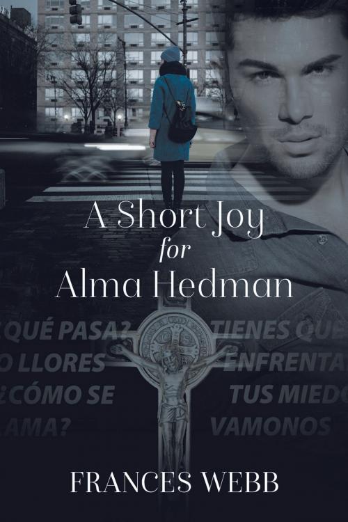 Cover of the book A Short Joy for Alma Hedman by Frances Webb, Strategic Book Publishing & Rights Co.