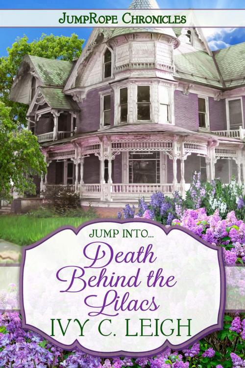 Cover of the book Death Behind The Lilacs by Ivy C. Leigh, Jersey Pines Ink