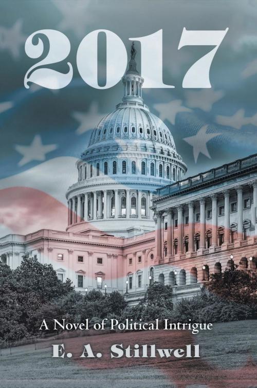 Cover of the book 2017 by E.A. Stillwell, Westwood Books Publishing LLC
