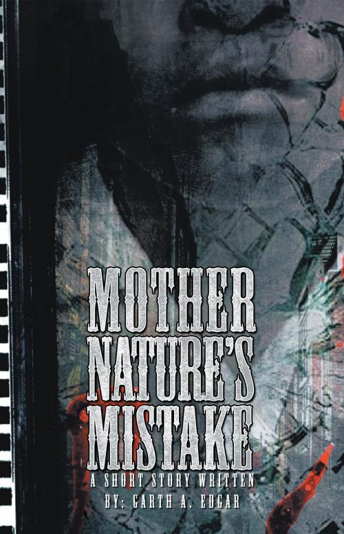 Cover of the book Mother Nature's Mistake by Garth A. Edgar, Westwood Books Publishing LLC