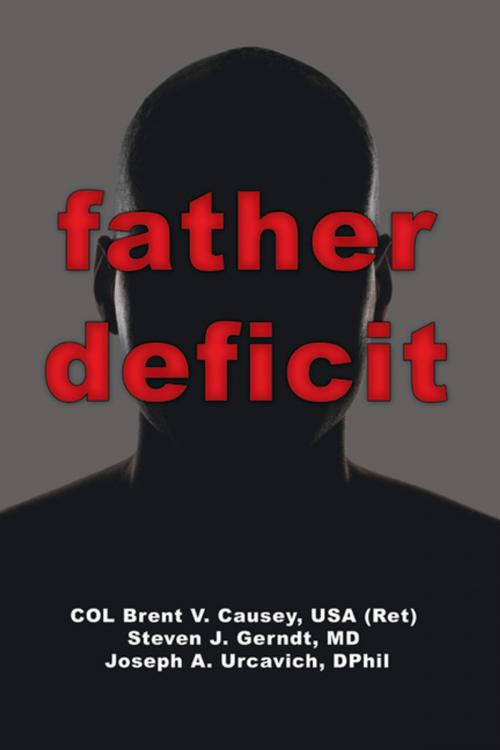 Cover of the book Father Deficit by COL Brent V. Causey USA (Ret), Steven J. Gerndt MD, Joseph A. Urcavich DPhil, WestBow Press