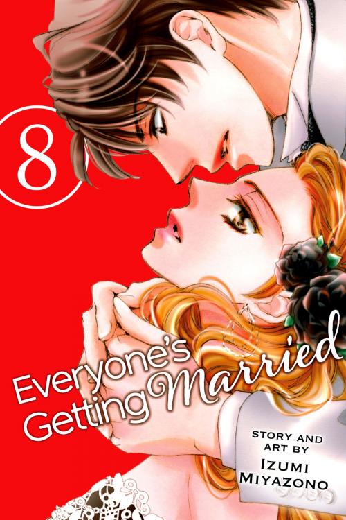Cover of the book Everyone’s Getting Married, Vol. 8 by Izumi Miyazono, VIZ Media