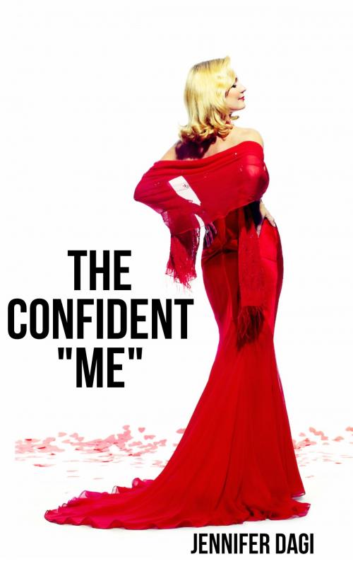 Cover of the book THE CONFIDENT ME by Jennifer Dagi, Jennifer Dagi